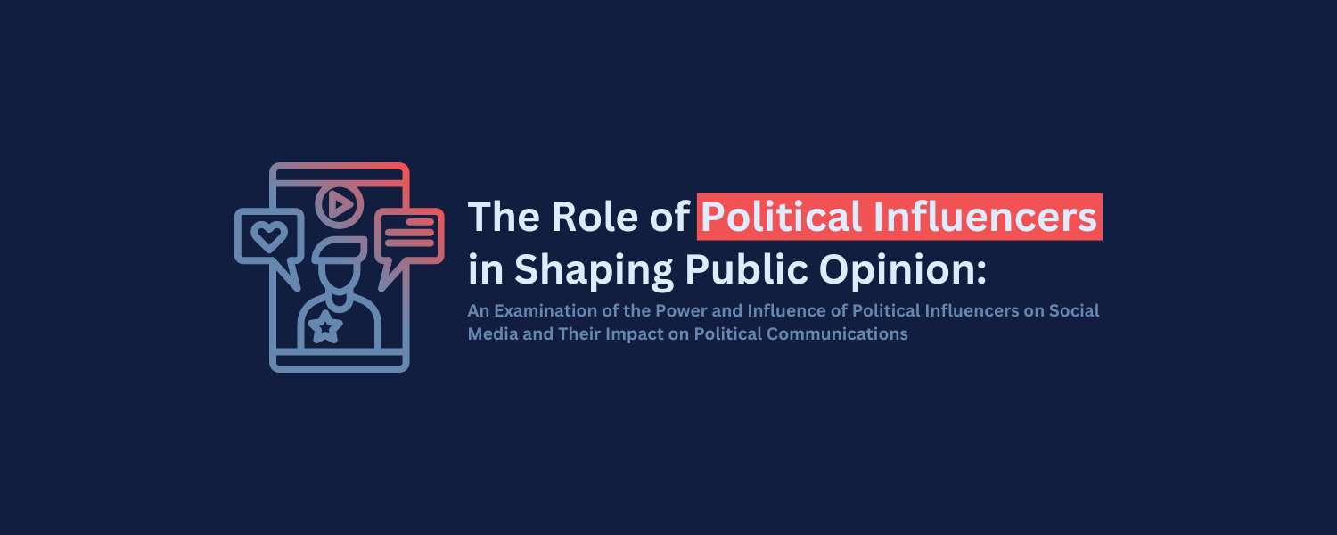 The Role of Political Influencers in Shaping Public Opinion