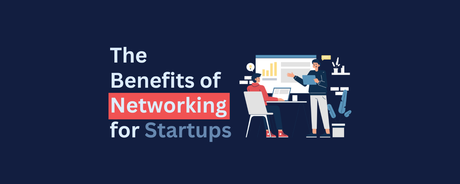 The Benefits of Networking for Startups