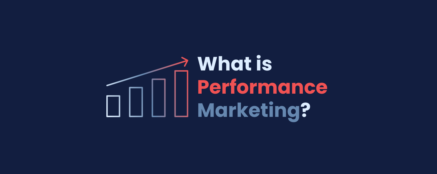 What Is Performance Marketing?