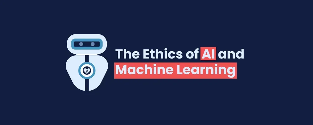 The Ethics of AI and Machine Learning